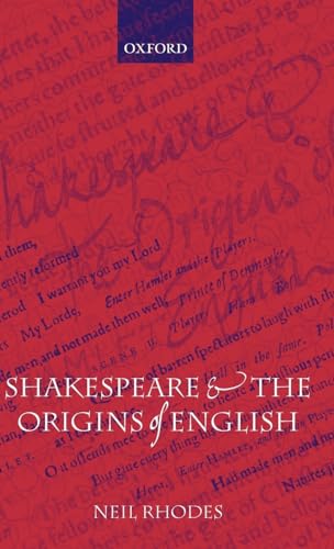 Shakespeare and the Origins of English [Hardcover] Rhodes, Neil