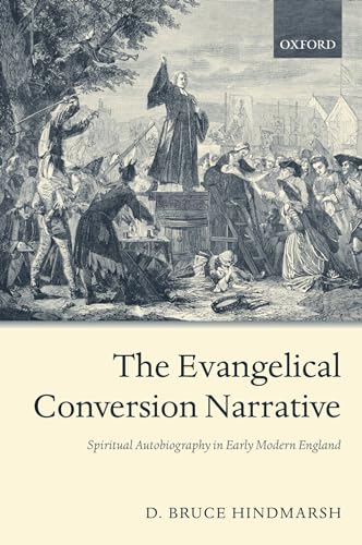 9780199245758: The Evangelical Conversion Narrative: Spiritual Autobiography in Early Modern England