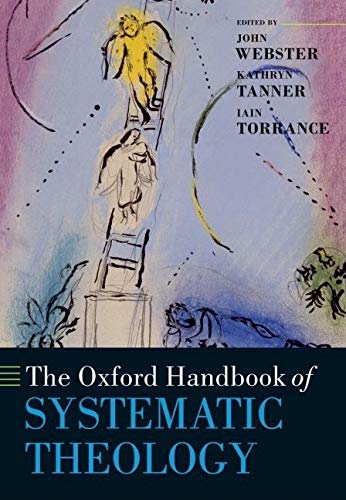 Stock image for The Oxford Handbook of Systematic Theology for sale by Better World Books