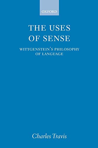 Beispielbild fr The Uses of Sense: Wittgenstein's Philosophy of Language zum Verkauf von HPB-Red