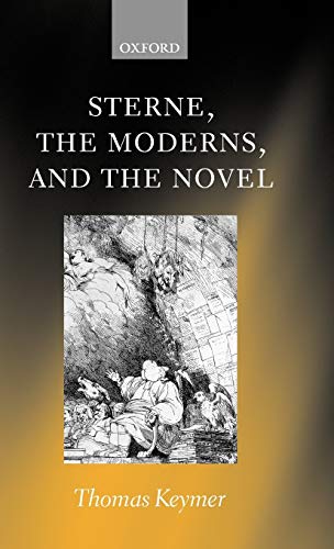 9780199245925: Sterne, the Moderns, and the Novel