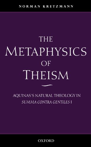 9780199246533: The Metaphysics of Theism: Aquinas's Natural Theology in Summa Contra Gentiles I (Vol 1): Aquinas's Natural Theology in ^ISumma contra gentiles^R I