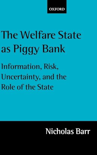 Beispielbild fr The Welfare State as Piggy Bank: Information, Risk, Uncertainty, and the Role of the State zum Verkauf von ThriftBooks-Dallas