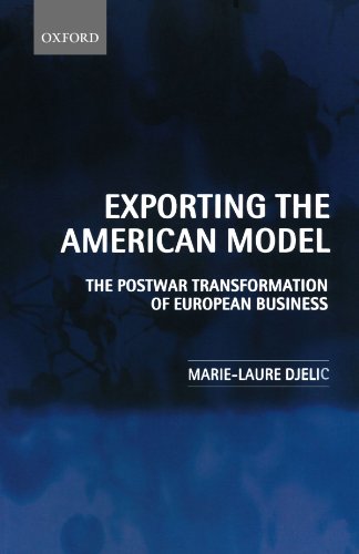 Beispielbild fr Exporting the American Model: The Postwar Transformation of European Business zum Verkauf von Front Cover Books