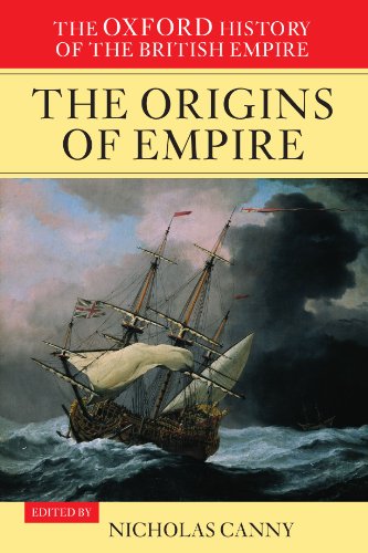 The Oxford History of the British Empire: The Origins of Empire: British Overseas Enterprise to the Close of the Seventeenth Century (Volume 1) - Canny, N.