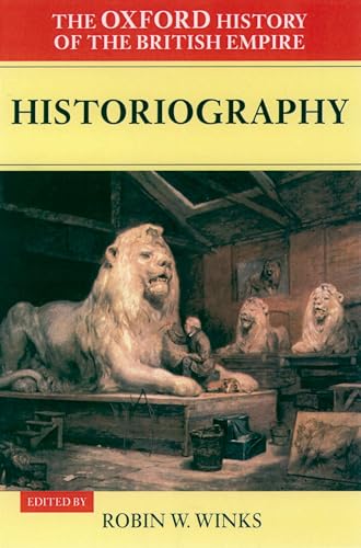 Imagen de archivo de The Oxford History of the British Empire: Volume V: Historiography a la venta por Ergodebooks