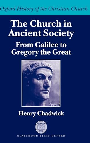 Stock image for The Church in Ancient Society: From Galilee to Gregory the Great (Oxford History of the Christian Church) for sale by SecondSale