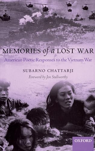 Memories of a Lost War: American Poetic Responses to the Vietnam War (Oxford English Monographs)