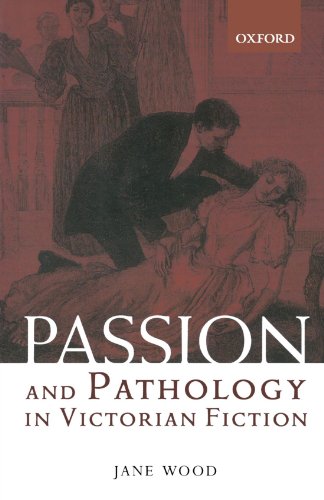 9780199247134: Passion And Pathology In Victorian Fiction