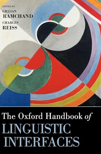 The Oxford Handbook of Linguistic Interfaces (Oxford Handbooks in Linguistics)