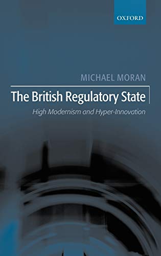9780199247578: The British Regulatory State: High Modernism and Hyper-Innovation