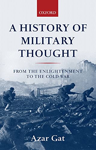 Imagen de archivo de A History of Military Thought: From the Enlightenment to the Cold War a la venta por Companion Books