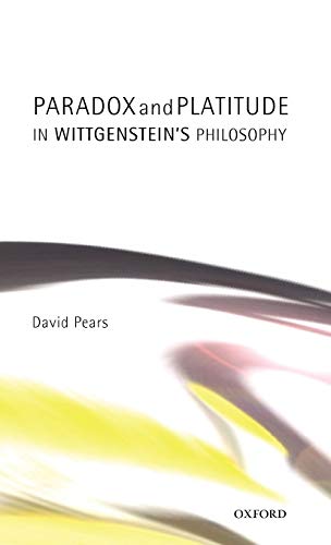 9780199247707: Paradox and Platitude in Wittgenstein's Philosophy