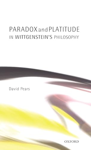 Stock image for Paradox and Platitude in Wittgenstein's Philosophy for sale by HPB-Red