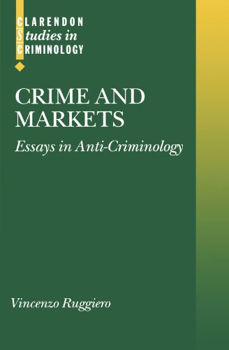 9780199248117: Crime and Markets: Essays in Anti-Criminology (Clarendon Studies in Criminology)