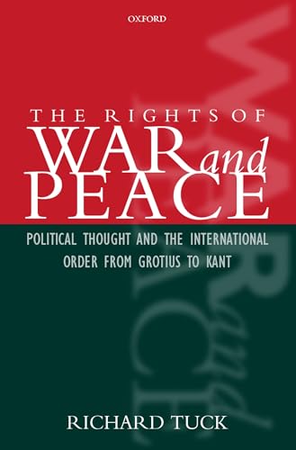 Beispielbild fr The Rights of War and Peace: Political Thought and the International Order from Grotius to Kant zum Verkauf von WorldofBooks