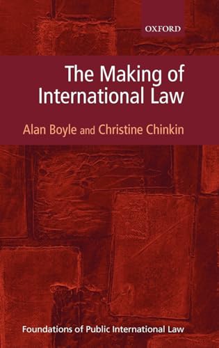 The Making of International Law (Foundations of Public International Law) (9780199248193) by Boyle, Alan; Chinkin, Christine