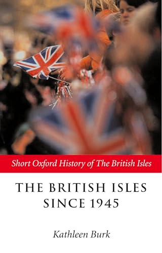9780199248384: The British Isles since 1945 (Short Oxford History of the British Isles)