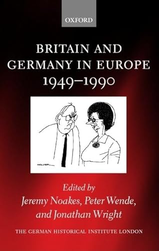 Stock image for BRITAIN AND GERMANY IN EUROPE 1949-1990. for sale by Hay Cinema Bookshop Limited