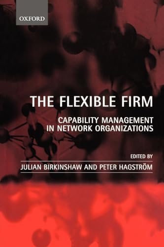 Imagen de archivo de The Flexible Firm: Capability Management in Network Organizations a la venta por Ergodebooks