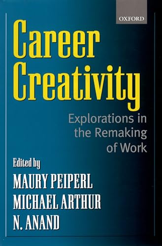 9780199248711: Career Creativity: Explorations in the Remaking of Work
