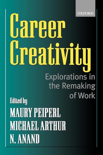 9780199248728: Career Creativity: Explorations in the Remaking of Work