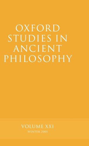 Beispielbild fr OXFORD STUDIES IN ANCIENT PHILOSOPHY: 21. WINTER 2001 zum Verkauf von Burwood Books