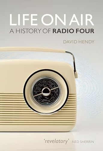 Imagen de archivo de Life On Air: A History of Radio Four a la venta por WorldofBooks