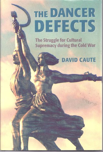 Beispielbild fr The Dancer Defects: The Struggle for Cultural Supremacy during the Cold War zum Verkauf von WorldofBooks