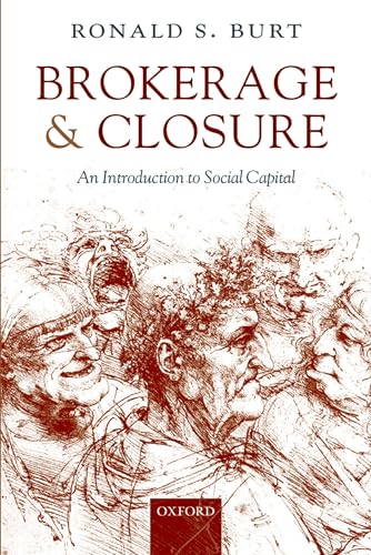 Imagen de archivo de Brokerage and Closure: An Introduction to Social Capital (Clarendon Lectures in Management Studies) a la venta por Goodwill of Colorado