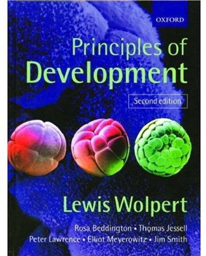 Principles of Development (9780199249398) by Wolpert, Lewis; Beddington, Rosa; Jessell, Thomas; Lawrence, Peter; Meyerowitz, Elliot; Smith, Jim