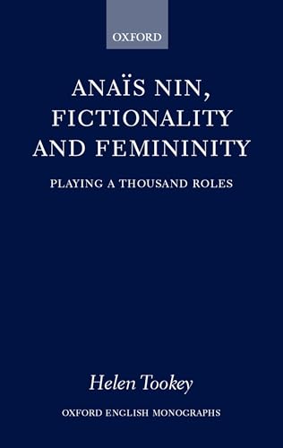 Beispielbild fr Anas Nin, Fictionality and Femininity (Oxford English Monographs) zum Verkauf von Best and Fastest Books