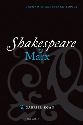 9780199249930: Shakespeare and Marx (Oxford Shakespeare Topics)