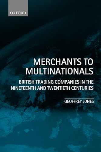 9780199249992: Merchants to Multinationals: British Trading Companies in the Nineteenth and Twentieth Centuries