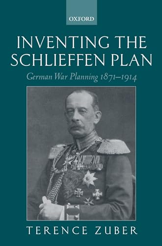 Imagen de archivo de Inventing the Schlieffen Plan: German War Planning 1871-1914 a la venta por HPB-Red