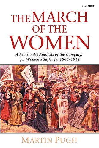 Stock image for The March of the Women: A Revisionist Analysis of the Campaign for Women's Suffrage, 1866-1914 for sale by Chiron Media