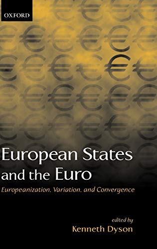 Beispielbild fr EUROPEAN STATES AND THE EURO: EUROPEANIZATION, VARIATION, AND CONVERGENCE. zum Verkauf von Cambridge Rare Books