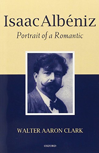 Imagen de archivo de Isaac Alb niz: Portrait of a Romantic a la venta por HPB-Red