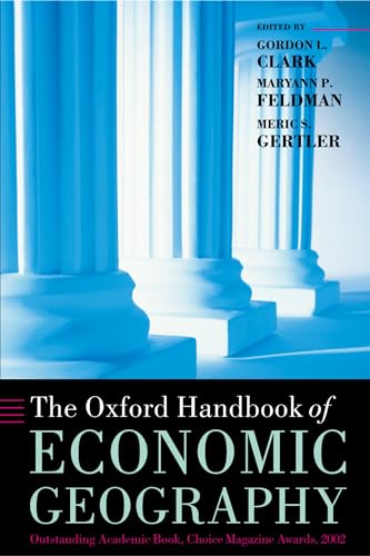 Stock image for The Oxford Handbook of Economic Geography (Oxford Handbooks) for sale by Housing Works Online Bookstore