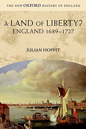 Stock image for A Land of Liberty?: England 1689-1727 (New Oxford History of England) for sale by HPB-Red