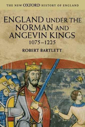 England Under The Norman And Angevin Kings, 1075-1225 (New Oxford History Of England) - Bartlett, Robert