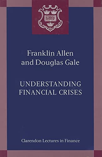 9780199251414: Understanding Financial Crises (CLARENDON LECTURES IN FINANCE)