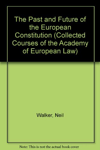 9780199251636: The Past and Future of the European Constitution