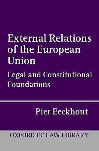 Beispielbild fr External Relations of the European Union: Legal and Constitutional Foundations (Oxford European Community Law Library) zum Verkauf von Phatpocket Limited