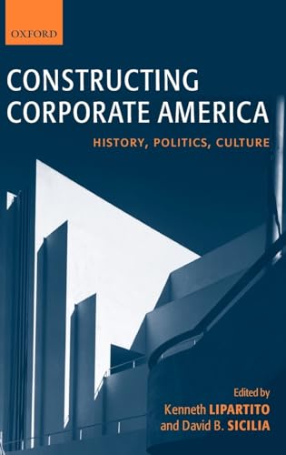 Beispielbild fr Constructing Corporate America: History, Politics, Culture zum Verkauf von dsmbooks