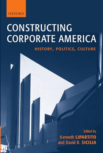 Beispielbild fr Constructing Corporate America: History, Politics, Culture zum Verkauf von WorldofBooks