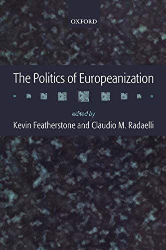 9780199252091: The Politics Of Europeanization