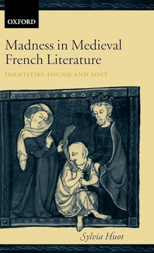 9780199252121: Madness in Medieval French Literature: Identities Found and Lost