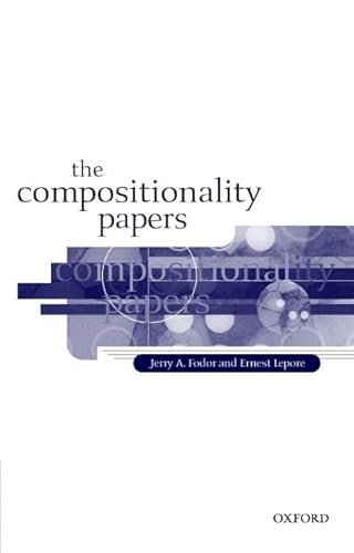 The Compositionality Papers (9780199252152) by Fodor, Jerry A.; Lepore, Ernie