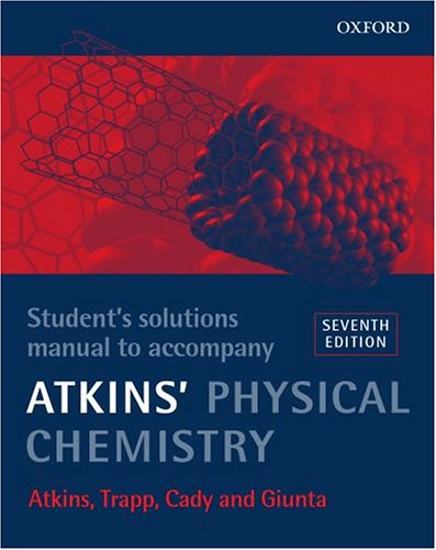 Physical Chemistry Student's Solutions Manual to Accompany Atkins' 'Physical Chemistry (9780199252343) by [???]